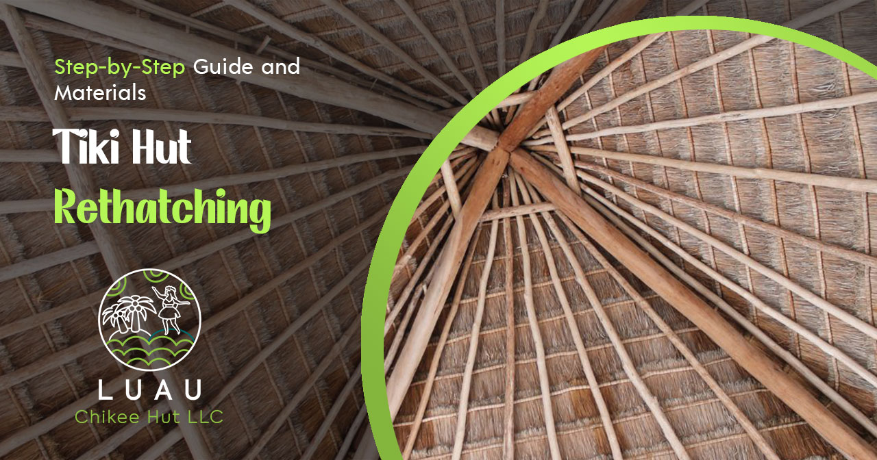 Tiki Hut Rethatching: Step-by-Step Guide and Materials